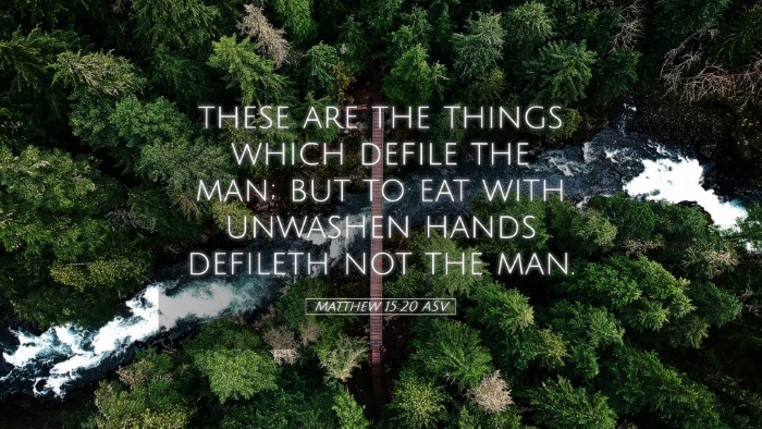 Picture 05 - Matthew 15:20 ASV Desktop Wallpaper - these are the things which defile the man; but to - Desktop Bible Verse Wallpaper