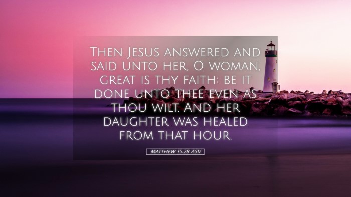 Picture 05 - Matthew 15:28 ASV Desktop Wallpaper - Then Jesus answered and said unto her, O woman, - Desktop Bible Verse Wallpaper