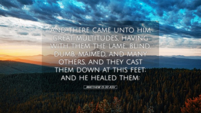 Picture 05 - Matthew 15:30 ASV Desktop Wallpaper - And there came unto him great multitudes, having - Desktop Bible Verse Wallpaper