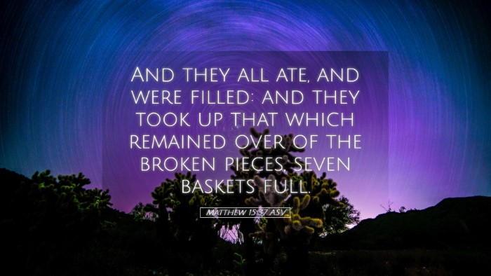Picture 05 - Matthew 15:37 ASV Desktop Wallpaper - And they all ate, and were filled: and they took - Desktop Bible Verse Wallpaper