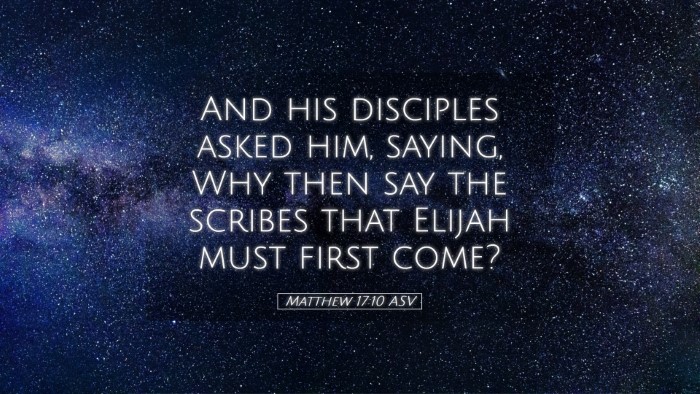 Picture 05 - Matthew 17:10 ASV Desktop Wallpaper - And his disciples asked him, saying, Why then say - Desktop Bible Verse Wallpaper