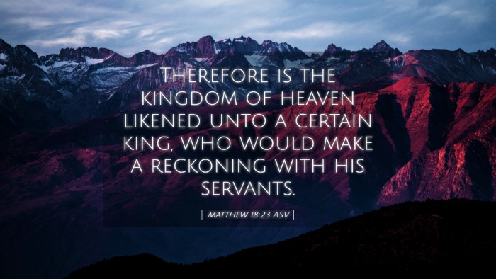 Picture 05 - Matthew 18:23 ASV Desktop Wallpaper - Therefore is the kingdom of heaven likened unto a - Desktop Bible Verse Wallpaper