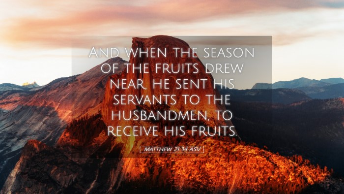 Picture 05 - Matthew 21:34 ASV Desktop Wallpaper - And when the season of the fruits drew near, he - Desktop Bible Verse Wallpaper