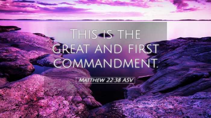 Picture 05 - Matthew 22:38 ASV Desktop Wallpaper - This is the great and first - Desktop Bible Verse Wallpaper