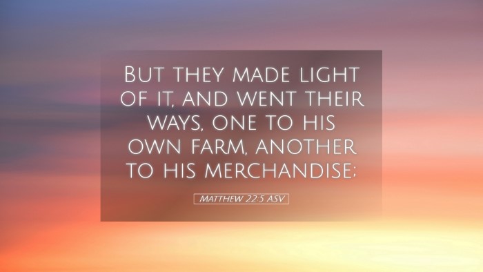 Picture 05 - Matthew 22:5 ASV Desktop Wallpaper - But they made light of it, and went their ways, - Desktop Bible Verse Wallpaper