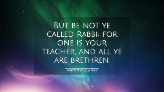 Picture 05 - Matthew 23:8 ASV Desktop Wallpaper - But be not ye called Rabbi: for one is your - Desktop Bible Verse Wallpaper