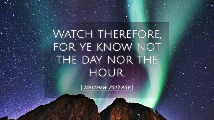 Picture 05 - Matthew 25:13 ASV Desktop Wallpaper - Watch therefore, for ye know not the day nor the - Desktop Bible Verse Wallpaper