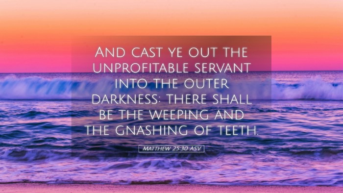 Picture 05 - Matthew 25:30 ASV Desktop Wallpaper - And cast ye out the unprofitable servant into the - Desktop Bible Verse Wallpaper