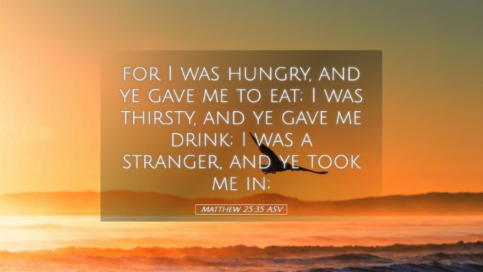 Picture 05 - Matthew 25:35 ASV Desktop Wallpaper - for I was hungry, and ye gave me to eat; I was - Desktop Bible Verse Wallpaper