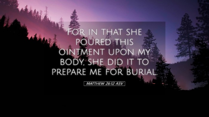 Picture 05 - Matthew 26:12 ASV Desktop Wallpaper - For in that she poured this ointment upon my - Desktop Bible Verse Wallpaper