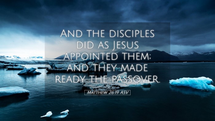 Picture 05 - Matthew 26:19 ASV Desktop Wallpaper - And the disciples did as Jesus appointed them; - Desktop Bible Verse Wallpaper