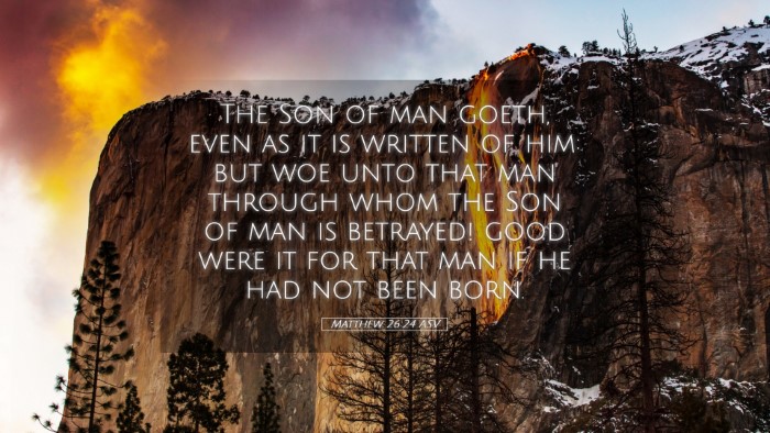 Picture 05 - Matthew 26:24 ASV Desktop Wallpaper - The Son of man goeth, even as it is written of - Desktop Bible Verse Wallpaper