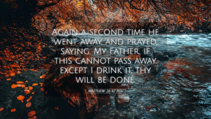 Picture 05 - Matthew 26:42 ASV Desktop Wallpaper - Again a second time he went away, and prayed, - Desktop Bible Verse Wallpaper