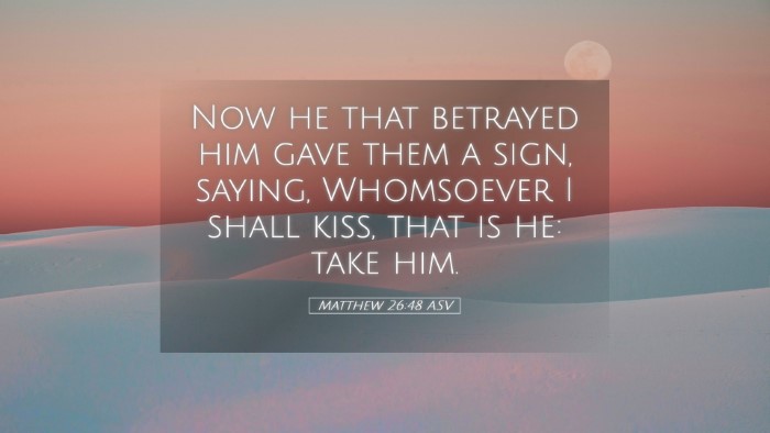 Picture 05 - Matthew 26:48 ASV Desktop Wallpaper - Now he that betrayed him gave them a sign, - Desktop Bible Verse Wallpaper