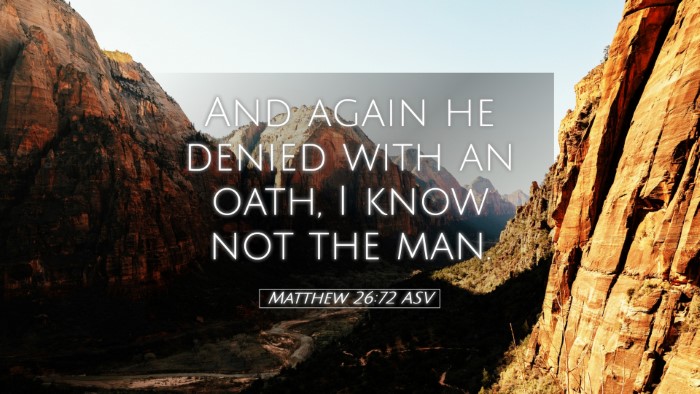 Picture 05 - Matthew 26:72 ASV Desktop Wallpaper - And again he denied with an oath, I know not the - Desktop Bible Verse Wallpaper