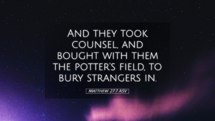 Picture 05 - Matthew 27:7 ASV Desktop Wallpaper - And they took counsel, and bought with them the - Desktop Bible Verse Wallpaper