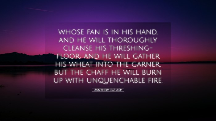 Picture 05 - Matthew 3:12 ASV Desktop Wallpaper - whose fan is in his hand, and he will thoroughly - Desktop Bible Verse Wallpaper