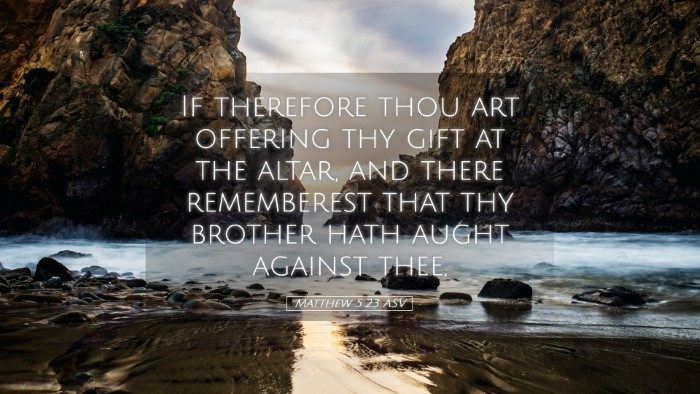 Picture 05 - Matthew 5:23 ASV Desktop Wallpaper - If therefore thou art offering thy gift at the - Desktop Bible Verse Wallpaper