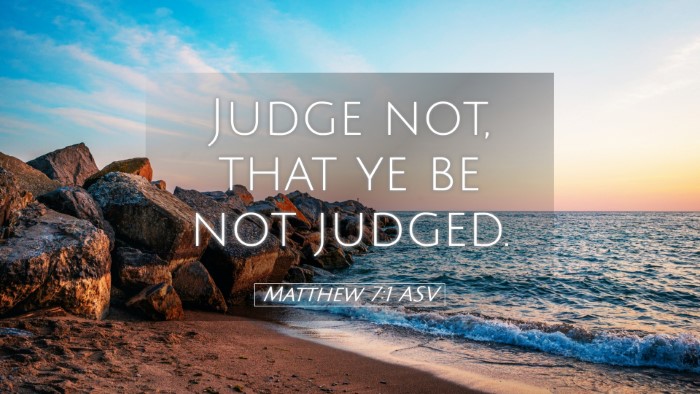 Picture 05 - Matthew 7:1 ASV Desktop Wallpaper - Judge not, that ye be not - Desktop Bible Verse Wallpaper