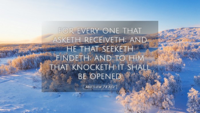 Picture 05 - Matthew 7:8 ASV Desktop Wallpaper - for every one that asketh receiveth; and he that - Desktop Bible Verse Wallpaper