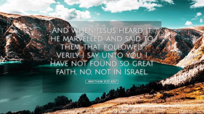 Picture 05 - Matthew 8:10 ASV Desktop Wallpaper - And when Jesus heard it, he marvelled, and said - Desktop Bible Verse Wallpaper