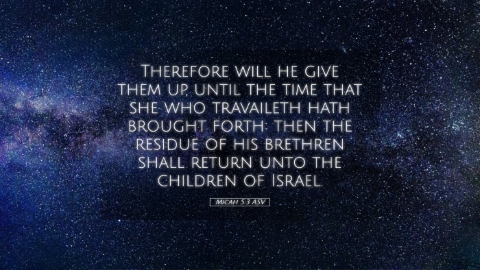 Picture 05 - Micah 5:3 ASV Desktop Wallpaper - Therefore will he give them up, until the time - Desktop Bible Verse Wallpaper