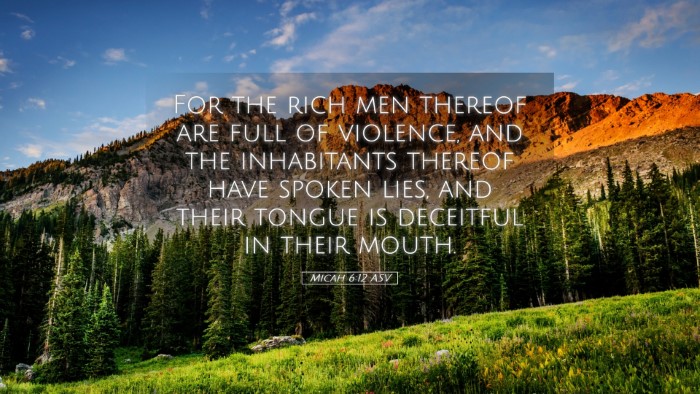 Picture 05 - Micah 6:12 ASV Desktop Wallpaper - For the rich men thereof are full of violence, - Desktop Bible Verse Wallpaper