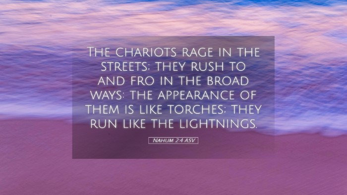 Picture 05 - Nahum 2:4 ASV Desktop Wallpaper - The chariots rage in the streets; they rush to - Desktop Bible Verse Wallpaper