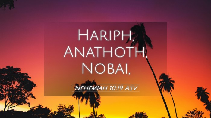 Picture 05 - Nehemiah 10:19 ASV Desktop Wallpaper - Hariph, Anathoth, - Desktop Bible Verse Wallpaper