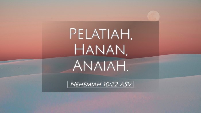 Picture 05 - Nehemiah 10:22 ASV Desktop Wallpaper - Pelatiah, Hanan, - Desktop Bible Verse Wallpaper