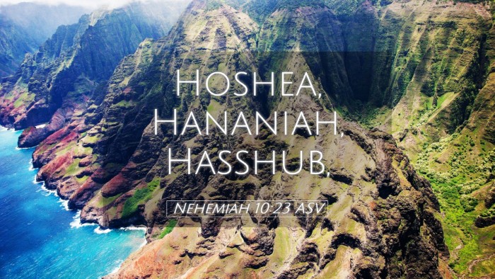 Picture 05 - Nehemiah 10:23 ASV Desktop Wallpaper - Hoshea, Hananiah, - Desktop Bible Verse Wallpaper