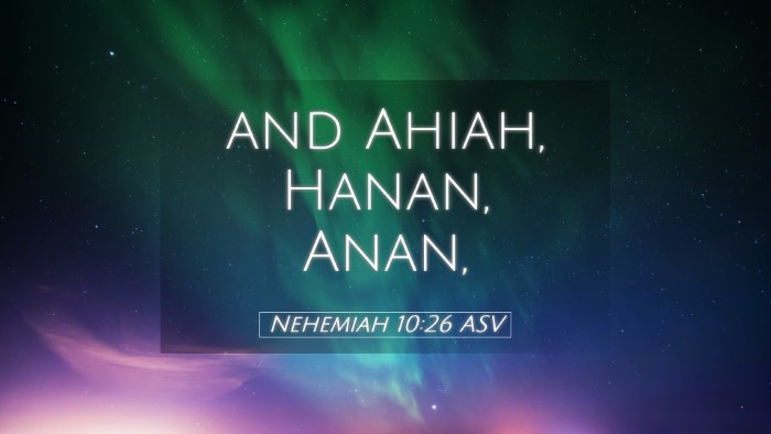 Picture 05 - Nehemiah 10:26 ASV Desktop Wallpaper - and Ahiah, Hanan, - Desktop Bible Verse Wallpaper