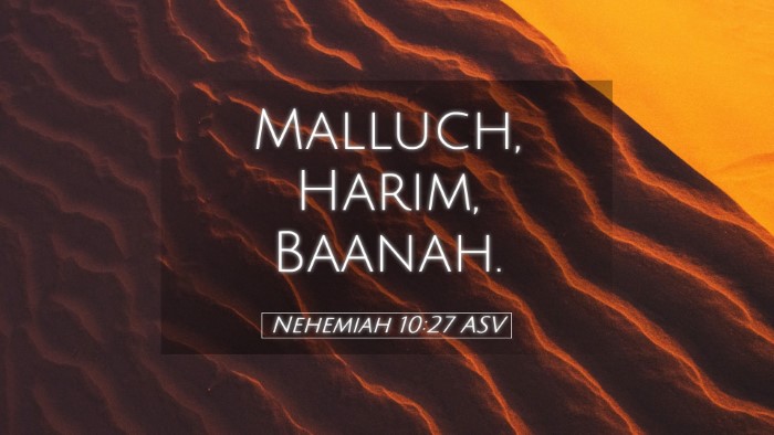 Picture 05 - Nehemiah 10:27 ASV Desktop Wallpaper - Malluch, Harim, - Desktop Bible Verse Wallpaper