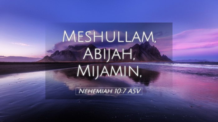 Picture 05 - Nehemiah 10:7 ASV Desktop Wallpaper - Meshullam, Abijah, - Desktop Bible Verse Wallpaper