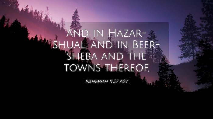 Picture 05 - Nehemiah 11:27 ASV Desktop Wallpaper - and in Hazar-shual, and in Beer-sheba and the - Desktop Bible Verse Wallpaper