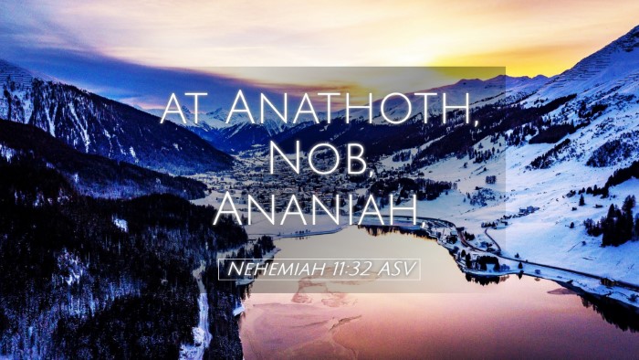 Picture 05 - Nehemiah 11:32 ASV Desktop Wallpaper - at Anathoth, Nob, - Desktop Bible Verse Wallpaper