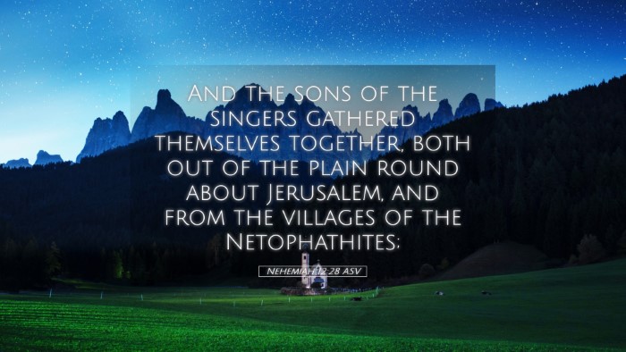 Picture 05 - Nehemiah 12:28 ASV Desktop Wallpaper - And the sons of the singers gathered themselves - Desktop Bible Verse Wallpaper