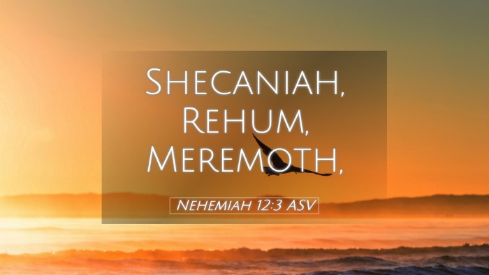 Picture 05 - Nehemiah 12:3 ASV Desktop Wallpaper - Shecaniah, Rehum, - Desktop Bible Verse Wallpaper