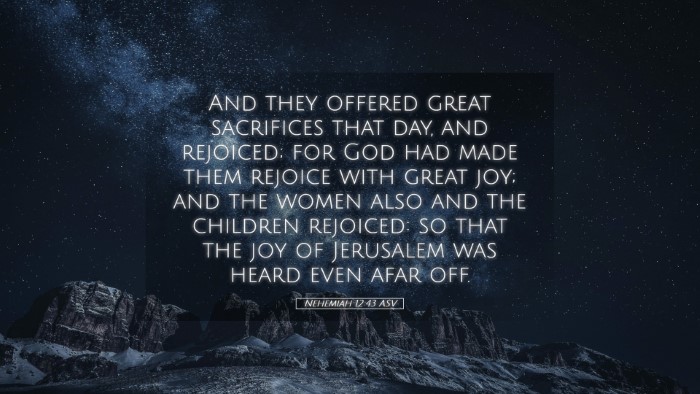 Picture 05 - Nehemiah 12:43 ASV Desktop Wallpaper - And they offered great sacrifices that day, and - Desktop Bible Verse Wallpaper