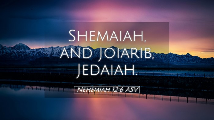 Picture 05 - Nehemiah 12:6 ASV Desktop Wallpaper - Shemaiah, and Joiarib, - Desktop Bible Verse Wallpaper