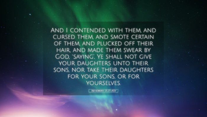 Picture 05 - Nehemiah 13:25 ASV Desktop Wallpaper - And I contended with them, and cursed them, and - Desktop Bible Verse Wallpaper