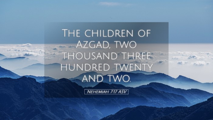 Picture 05 - Nehemiah 7:17 ASV Desktop Wallpaper - The children of Azgad, two thousand three hundred - Desktop Bible Verse Wallpaper