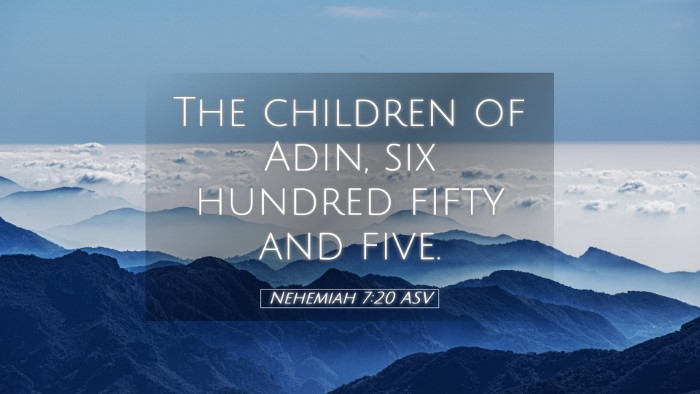 Picture 05 - Nehemiah 7:20 ASV Desktop Wallpaper - The children of Adin, six hundred fifty and - Desktop Bible Verse Wallpaper