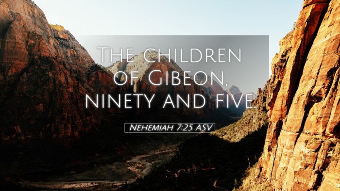 Picture 05 - Nehemiah 7:25 ASV Desktop Wallpaper - The children of Gibeon, ninety and - Desktop Bible Verse Wallpaper