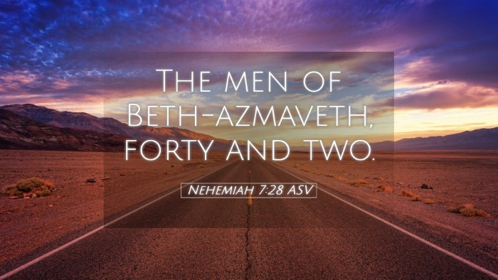 Picture 05 - Nehemiah 7:28 ASV Desktop Wallpaper - The men of Beth-azmaveth, forty and - Desktop Bible Verse Wallpaper