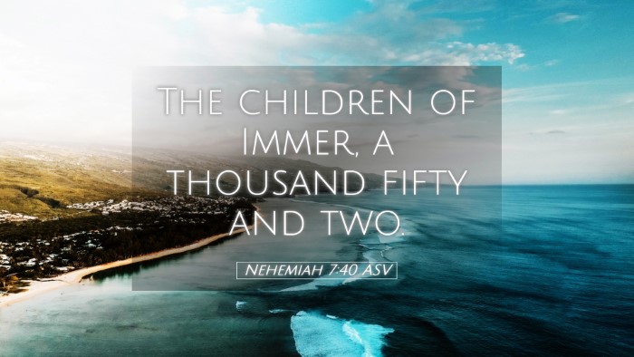 Picture 05 - Nehemiah 7:40 ASV Desktop Wallpaper - The children of Immer, a thousand fifty and - Desktop Bible Verse Wallpaper
