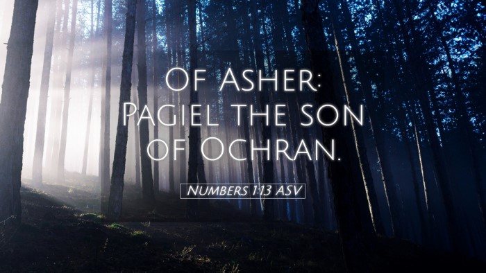 Picture 05 - Numbers 1:13 ASV Desktop Wallpaper - Of Asher: Pagiel the son of - Desktop Bible Verse Wallpaper