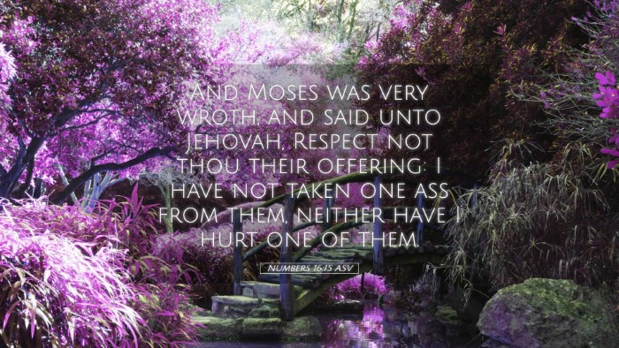 Picture 05 - Numbers 16:15 ASV Desktop Wallpaper - And Moses was very wroth, and said unto Jehovah, - Desktop Bible Verse Wallpaper
