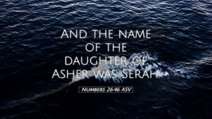 Picture 05 - Numbers 26:46 ASV Desktop Wallpaper - And the name of the daughter of Asher was - Desktop Bible Verse Wallpaper
