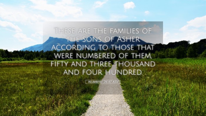 Picture 05 - Numbers 26:47 ASV Desktop Wallpaper - These are the families of the sons of Asher - Desktop Bible Verse Wallpaper